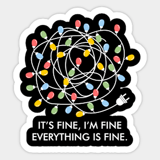 Its Fine Im Fine Everything Is Fine Christmas Lights Sticker